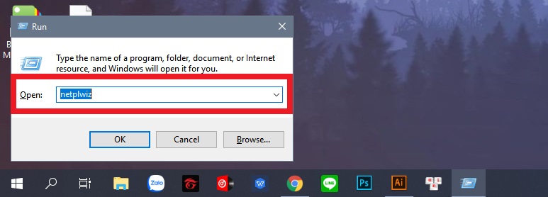 Nhấn phím tắt Windows + R, dán lệnh netplwiz và nhấn Enter