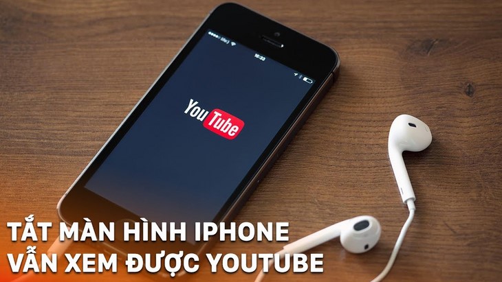 Hướng dẫn cách nghe YouTube trên iPhone ngoài màn hình 